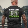 Ein Tag Ohne Zocken German Language German Language T-Shirt mit Rückendruck Geschenke für alte Männer
