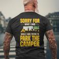 Entschuldigung Für Das Was Ich Gesagt Habe Lustiger Campingfahrer Parkplatz Wohnmobil T-Shirt mit Rückendruck Geschenke für alte Männer
