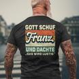 Franz Name Saying Gott Schuf Franz T-Shirt mit Rückendruck Geschenke für alte Männer