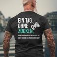 Gaming Sayings For Gamer Ein Tag Ohne Zocken T-Shirt mit Rückendruck Geschenke für alte Männer