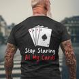 Hör Auf Auf Meine Karten Zu Starren Lustige Pokerspielerin T-Shirt mit Rückendruck Geschenke für alte Männer