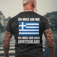 Ich Muss Gar Nix Ich Muss Nur Nach Greece S T-Shirt mit Rückendruck Geschenke für alte Männer