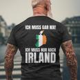 Ich Muss Gar Nix Ich Muss Nur Nach Ireland S T-Shirt mit Rückendruck Geschenke für alte Männer