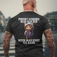 Perfekt Aussehen Wenn Man Sonst Nichts Kann Perfect Look T-Shirt mit Rückendruck Geschenke für alte Männer