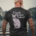 Sphynx Cat I Look Better Naked T-Shirt mit Rückendruck Geschenke für alte Männer