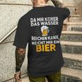 Da Mir Keiner Das Wasser Reichen Kann, Bier Kurzärmliges Herren-T-Kurzärmliges Herren-T-Shirt in Schwarz Geschenke für Ihn