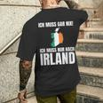 Ich Muss Gar Nix Ich Muss Nur Nach Ireland S T-Shirt mit Rückendruck Geschenke für Ihn