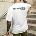 Nice War Gestern X Und Jemand Anderes Slogan T-Shirt mit Rückendruck Geschenke für Ihn