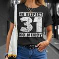 31 No Respekt No Mercy Sei Kein 31Er Meme Slogan T-Shirt Geschenke für Sie