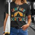 Camp Hair Don't Care Camping Outdoor Camper Wandern T-Shirt Geschenke für Sie