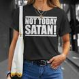 Not Today Satan – Motivierendes Mantra Gym Workout Männer Frauen T-Shirt Geschenke für Sie