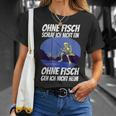 Ohne Fischfangeln Ohne Fisch Fangen Fischer Angeln Kein Fischeln T-Shirt Geschenke für Sie