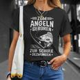 Zum Angeln Geboren Zur Schule Gezwungen Angler Angelfan T-Shirt Geschenke für Sie