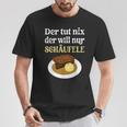 Der Tut Nix Der Will Nur Schäufele The Tut T-Shirt Lustige Geschenke