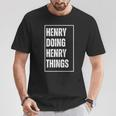 Henry Doing Henry Things Lustigerornamen Geburtstag T-Shirt Lustige Geschenke