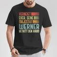 Name Werner Verneigt Euch Seine Majestät Werner T-Shirt Lustige Geschenke