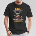 Ski Brauch Ich Nicht Ich Bin Nur Zum Saufen Hier Après-Ski T-Shirt Lustige Geschenke