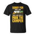 Entschuldigung Für Das Was Ich Gesagt Habe Lustiger Campingfahrer Parkplatz Wohnmobil T-Shirt