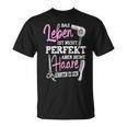 Perfektes Haar T-Shirt - Motiv Das Leben Ist Nicht Perfekt, Germany