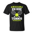 Tennis Mir Reichts Ich Gehe Tennis Spielen T-Shirt