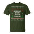 Brennt Dein Haus Clark Ugly Christmas T-Shirt