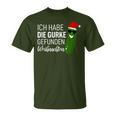 Christmas Cucumber Ich Habe Die Gurke Gefen Ich Habe Die Guarke Find T-Shirt