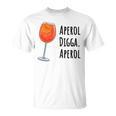 Aperol Digga Aperol Cocktail Summer Drink Aperol T-Shirt