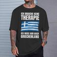Brauche Keine Therapie Ich Muss Nur Nach Greece T-Shirt Geschenke für Ihn
