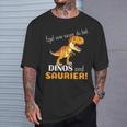 Egal Wie Sauer Du Bist Dinos Sind Saurier Für Dinosaur No How Sauer T-Shirt Geschenke für Ihn