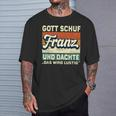 Franz Name Saying Gott Schuf Franz T-Shirt Geschenke für Ihn