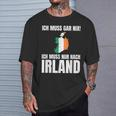 Ich Muss Gar Nix Ich Muss Nur Nach Ireland S T-Shirt Geschenke für Ihn