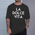 La Dolce Vita Das Leben Ist Süß T-Shirt Geschenke für Ihn