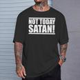 Not Today Satan – Motivierendes Mantra Gym Workout Männer Frauen T-Shirt Geschenke für Ihn