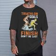 Triathlon Goals Finish Don't Be Last Triathletengeist T-Shirt Geschenke für Ihn