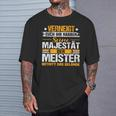 Verneigt Euch Ihr Narren Der Meister Meisterprüfung T-Shirt Geschenke für Ihn