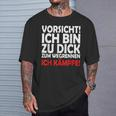 Vorsicht Zu Dick Zum Wegrennen T-Shirt, Lustiges Motiv Geschenke für Ihn