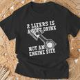 2 Liters Is A Soft Drink Not An Engine Size T-Shirt Geschenke für alte Männer
