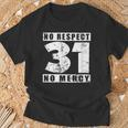 31 No Respekt No Mercy Sei Kein 31Er Meme Slogan T-Shirt Geschenke für alte Männer