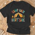 Camp Hair Don't Care Camping Outdoor Camper Wandern T-Shirt Geschenke für alte Männer