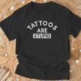 Tattoos Sind Dumme Lustige Sarkastische Tintensüchtige Tattoos Für Männer T-Shirt Geschenke für alte Männer