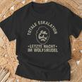 Totale Eskalation Letzte Nacht Im Wolfsrudel Sayings T-Shirt Geschenke für alte Männer