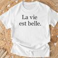 La Vie Est Belle Life Is Beautiful Life Motto Positive T-Shirt Geschenke für alte Männer
