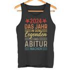 2024 Das Jahr In Dem Legenden Das Abitur Machen Abi 2024 Tank Top