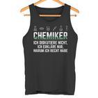 Chemiker Ich Erkläre Nur Warum Ich Rcht Habe Chemie Tank Top