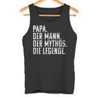 Dad Man Mythos Die Legend Father's Day Birthday  Tank Top