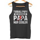 Damen Fußball Papa Wie Normaler Papa Nur Cooleratertag Papa Mit-Ausschnitt Tank Top