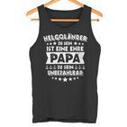 Damen Helgoländer Papa Sprüche Geburt Nordsee Helgoland Mit-Ausschnitt Tank Top