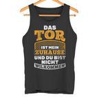 Das Tor Ist Mein Zuhause Football Goalkeeper Tank Top