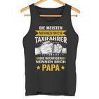 Die Meisten Nennen Mich Taxidriver Die Wichtigsten Papa Tank Top