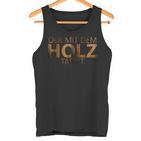 Die Mit Dem Holz Tanzt Tank Top